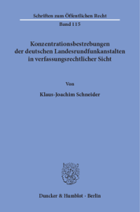 Konzentrationsbestrebungen der deutschen Landesrundfunkanstalten in verfassungsrechtlicher Sicht