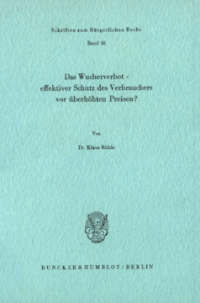 Das Wucherverbot - effektiver Schutz des Verbrauchers vor überhöhten Preisen?