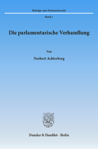 Die parlamentarische Verhandlung