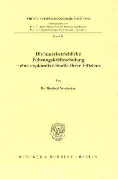 Die innerbetriebliche Führungskräfteschulung - eine explorative Studie ihrer Effizienz Die innerbetriebliche Führungskräfteschulung - eine explorative Studie ihrer Effizienz