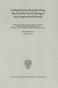 Geldpolitische Regelbindung: theoretische Entwicklungen und empirische Befunde