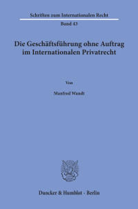 Die Geschäftsführung ohne Auftrag im Internationalen Privatrecht