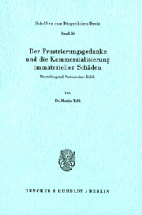Der Frustrierungsgedanke und die Kommerzialisierung immaterieller Schäden