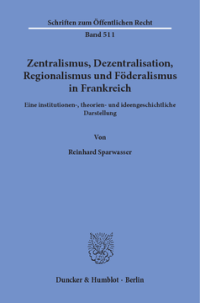 Zentralismus, Dezentralisation, Regionalismus und Föderalismus in Frankreich