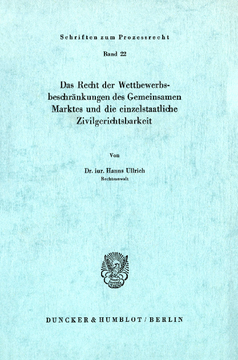 Das Recht der Wettbewerbsbeschränkungen des Gemeinsamen Marktes und die einzelstaatliche Zivilgerichtsbarkeit Das Recht der Wettbewerbsbeschränkungen des Gemeinsamen Marktes und die einzelstaatliche Zivilgerichtsbarkeit