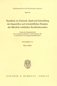 Rundfunk im Umbruch: Stand und Entwicklung der finanziellen und wirtschaftlichen Situation der öffentlich-rechtlichen Rundfunkanstalten