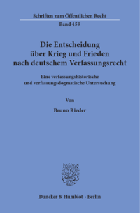 Die Entscheidung über Krieg und Frieden nach deutschem Verfassungsrecht