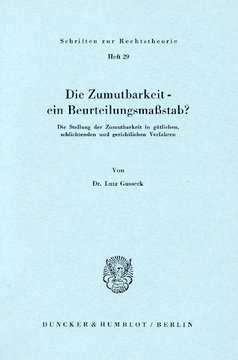 Die Zumutbarkeit - ein Beurteilungsmaßstab? Die Zumutbarkeit - ein Beurteilungsmaßstab?