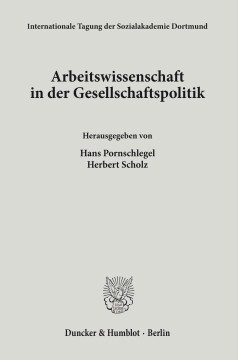Arbeitswissenschaft in der Gesellschaftspolitik Arbeitswissenschaft in der Gesellschaftspolitik
