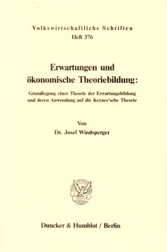 Erwartungen und ökonomische Theoriebildung: Erwartungen und ökonomische Theoriebildung: