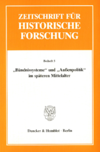 »Bündnissysteme« und »Außenpolitik« im späteren Mittelalter
