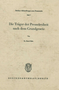 Die Träger der Pressefreiheit nach dem Grundgesetz