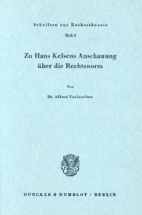 Zu Hans Kelsens Anschauung über die Rechtsnorm