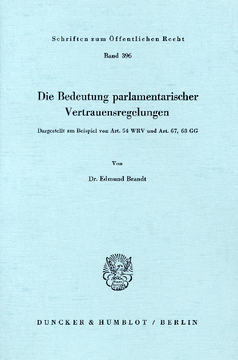 Die Bedeutung parlamentarischer Vertrauensregelungen Die Bedeutung parlamentarischer Vertrauensregelungen
