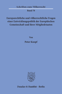 Europarechtliche und völkerrechtliche Fragen einer Entwicklungspolitik der Europäischen Gemeinschaft und ihrer Mitgliedstaaten