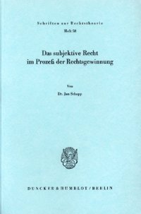 Das subjektive Recht im Prozeß der Rechtsgewinnung
