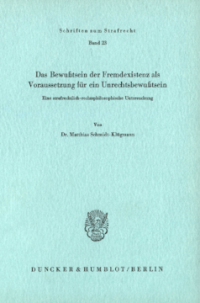 Das Bewußtsein der Fremdexistenz als Voraussetzung für ein Unrechtsbewußtsein