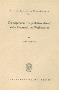 Die sogenannte »Superlativreklame« in der Dogmatik des Werberechts