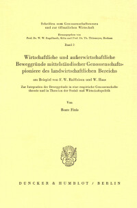 Wirtschaftliche und außerwirtschaftliche Beweggründe mittelständischer Genossenschaftspioniere des landwirtschaftlichen Bereichs