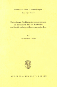 Unbestimmte Strafbarkeitsvoraussetzungen im Besonderen Teil des Strafrechts und der Grundsatz nullum crimen sine lege