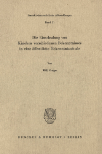 Die Einschulung von Kindern verschiedenen Bekenntnisses in eine öffentliche Bekenntnisschule