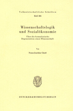 Wissenschaftslogik und Sozialökonomie Wissenschaftslogik und Sozialökonomie