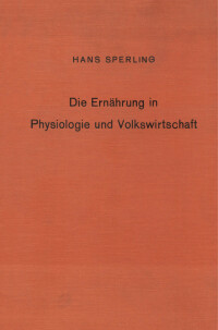 Die Ernährung in Physiologie und Volkswirtschaft