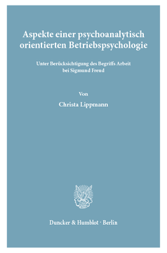 Aspekte einer psychoanalytisch orientierten Betriebspsychologie Aspekte einer psychoanalytisch orientierten Betriebspsychologie
