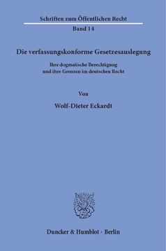 Die verfassungskonforme Gesetzesauslegung Die verfassungskonforme Gesetzesauslegung