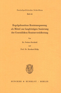 Regelgebundene Rentenanpassung als Mittel zur langfristigen Sanierung der Gesetzlichen Rentenversicherung