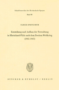 Entstehung und Aufbau der Verwaltung in Rheinland-Pfalz nach dem Zweiten Weltkrieg (1945–1947)
