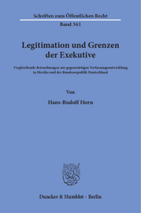 Legitimation und Grenzen der Exekutive