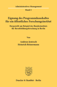 Eignung des Programmhaushaltes für ein öffentliches Forschungsinstitut, dargestellt am Beispiel des Bundesinstituts für Berufsbildungsforschung in Berlin