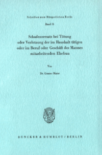 Schadensersatz bei Tötung oder Verletzung der im Haushalt tätigen oder im Beruf oder Geschäft des Ehemannes mitarbeitenden Ehefrau