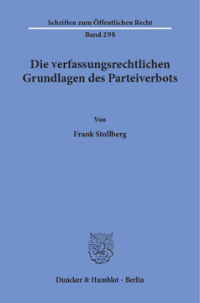 Die verfassungsrechtlichen Grundlagen des Parteiverbots
