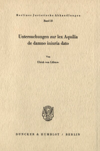 Untersuchungen zur lex Aquilia de damno iniuria dato