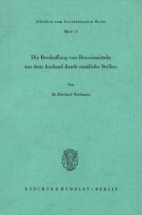 Die Beschaffung von Beweismitteln aus dem Ausland durch staatliche Stellen