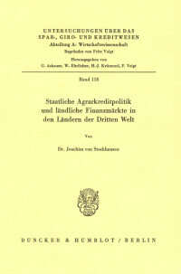 Staatliche Agrarkreditpolitik und ländliche Finanzmärkte in den Ländern der Dritten Welt