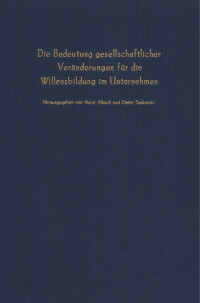 Die Bedeutung gesellschaftlicher Veränderungen für die Willensbildung im Unternehmen