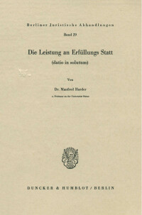Die Leistung an Erfüllungs Statt (datio in solutum)