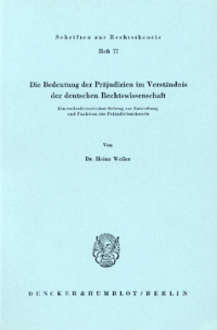 Die Bedeutung der Präjudizien im Verständnis der deutschen Rechtswissenschaft