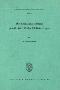 Die Rechtsangleichung gemäß Art. 100 des EWG-Vertrages