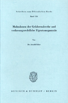 Maßnahmen der Gefahrenabwehr und verfassungsrechtliche Eigentumsgarantie Maßnahmen der Gefahrenabwehr und verfassungsrechtliche Eigentumsgarantie
