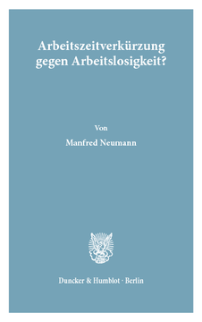 Arbeitszeitverkürzung gegen Arbeitslosigkeit? Arbeitszeitverkürzung gegen Arbeitslosigkeit?