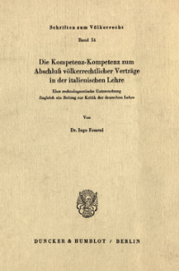 Die Kompetenz-Kompetenz zum Abschluß völkerrechtlicher Verträge in der italienischen Lehre
