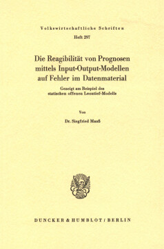 Die Reagibilität von Prognosen mittels Input-Output-Modellen auf Fehler im Datenmaterial Die Reagibilität von Prognosen mittels Input-Output-Modellen auf Fehler im Datenmaterial
