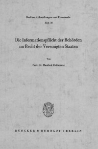 Die Informationspflicht der Behörden im Recht der Vereinigten Staaten