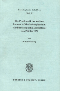 Die Problematik des sozialen Lernens in Schulreformplänen in der Bundesrepublik Deutschland von 1965 bis 1975