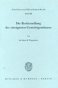 Die Rechtsstellung des enteigneten Grundeigentümers Die Rechtsstellung des enteigneten Grundeigentümers