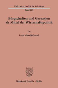 Bürgschaften und Garantien als Mittel der Wirtschaftspolitik